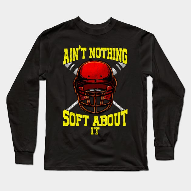 Cute Ain't Nothing Soft About It Softball Pun Long Sleeve T-Shirt by theperfectpresents